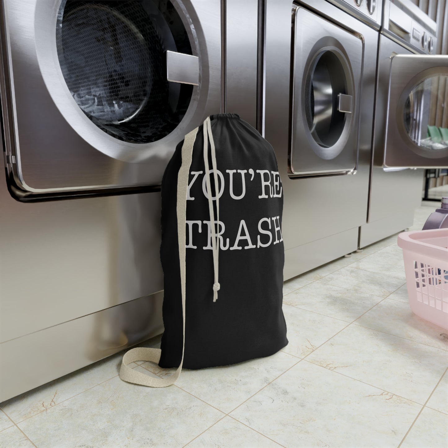 "You're Trash" Laundry Bag